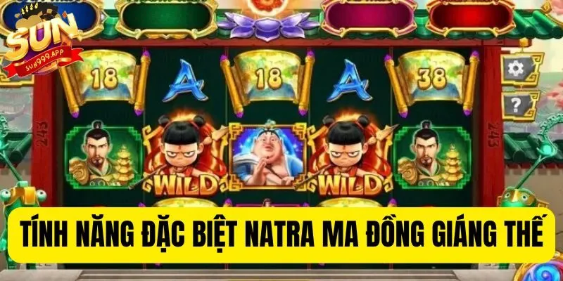 Một vài tính năng đặc biệt tạo sức hút nổ hũ Natra