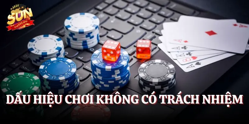 Những biểu hiện của hành vi chơi không có trách nhiệm